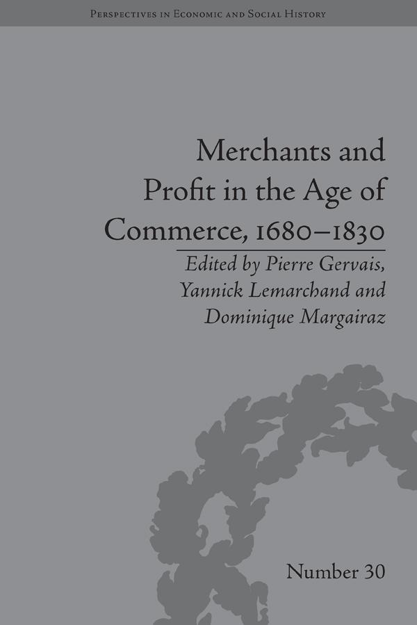 Merchants and Profit in the Age of Commerce, 1680–1830