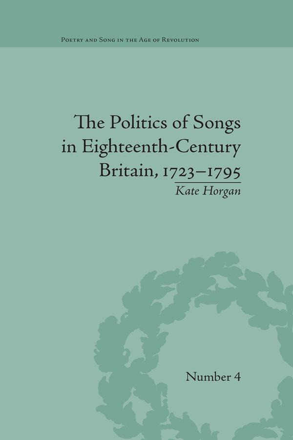 The Politics of Songs in Eighteenth-Century Britain, 1723�1795
