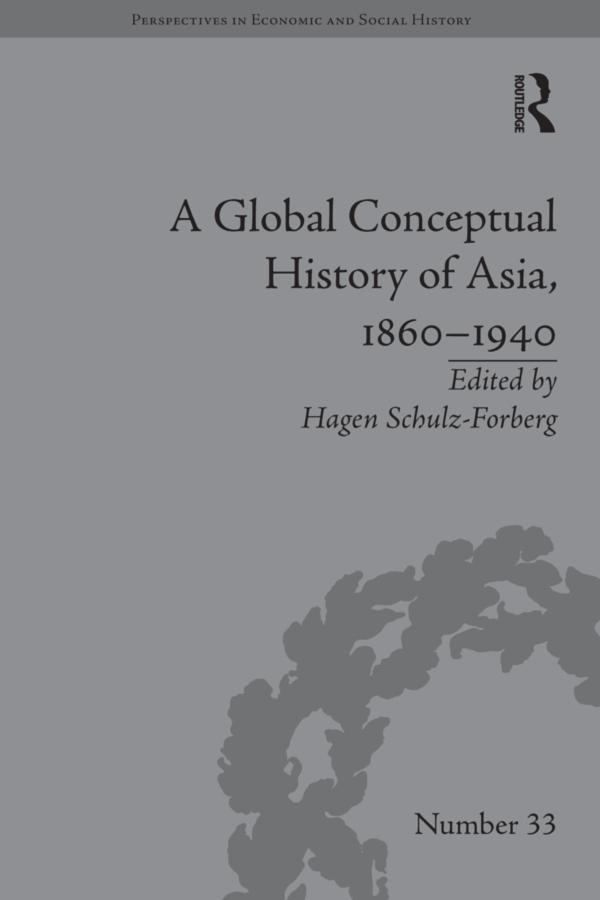 A Global Conceptual History of Asia, 1860�1940 by Hagen Schulz-Forberg