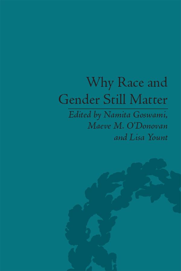 Why Race and Gender Still Matter by Maeve M O'Donovan