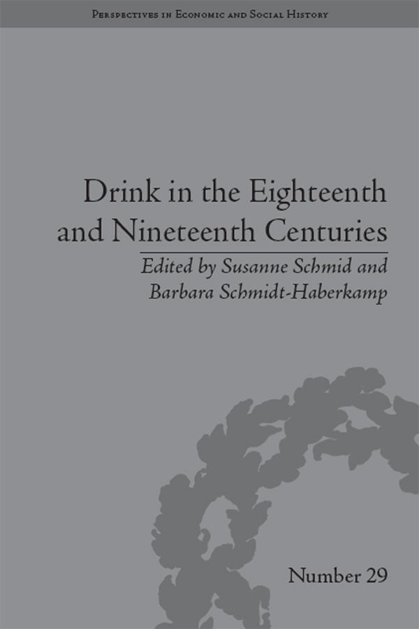 Drink in the Eighteenth and Nineteenth Centuries by Barbara Schmidt-Haberkamp, Susanne Schmid