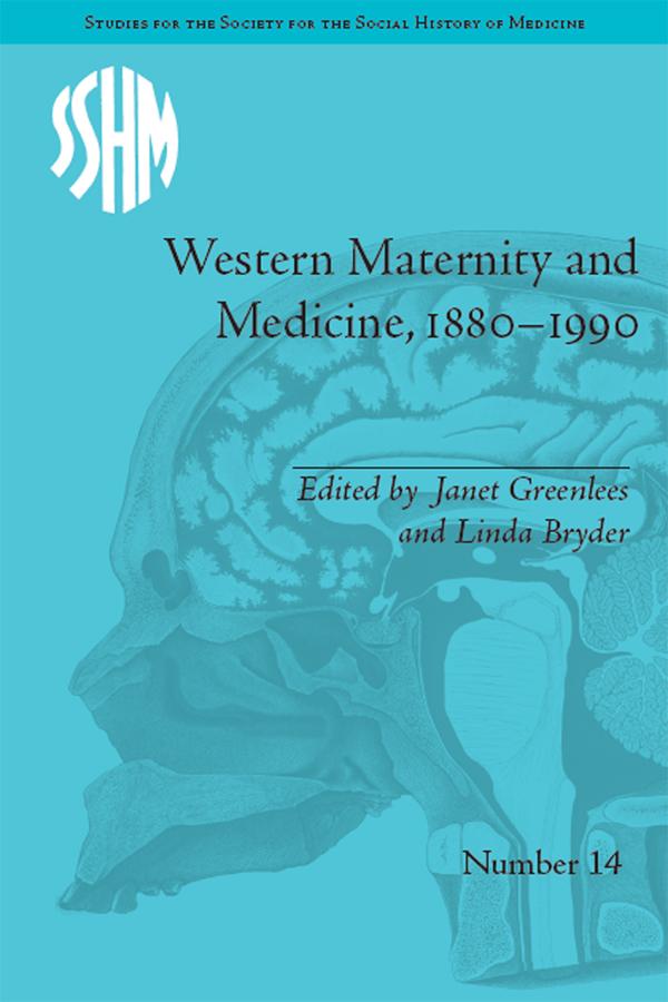 Western Maternity and Medicine, 1880-1990 by Janet Greenlees