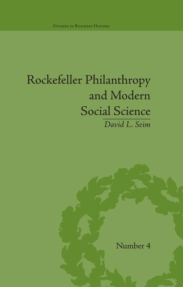 Rockefeller Philanthropy and Modern Social Science by David L Seim