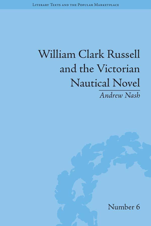 William Clark Russell and the Victorian Nautical Novel by Andrew Nash