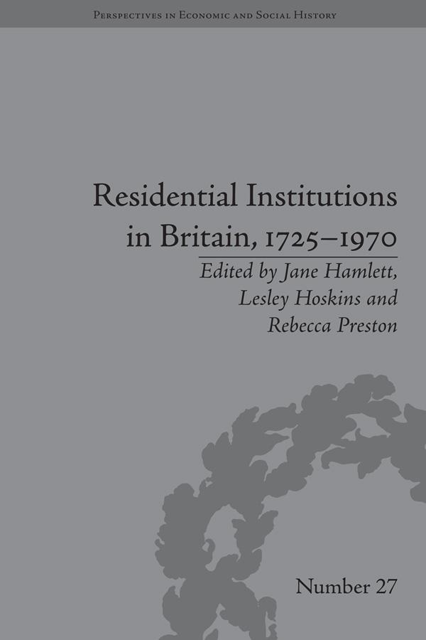 Residential Institutions in Britain, 1725–1970