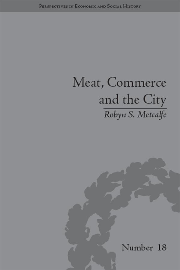 Meat, Commerce and the City by Robyn S Metcalfe
