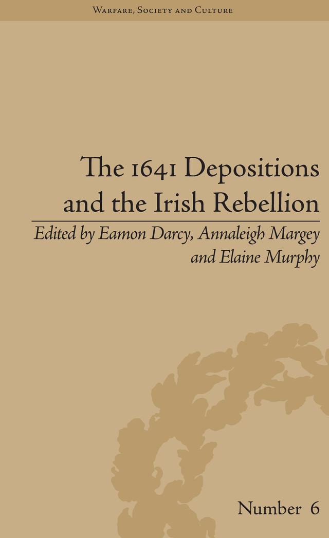 The 1641 Depositions and the Irish Rebellion by Annaleigh Margey, Eamon Darcy, Elaine Murphy