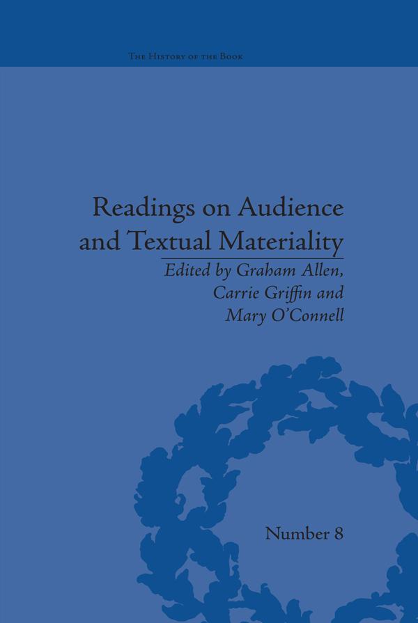 Readings on Audience and Textual Materiality by Carrie Griffin