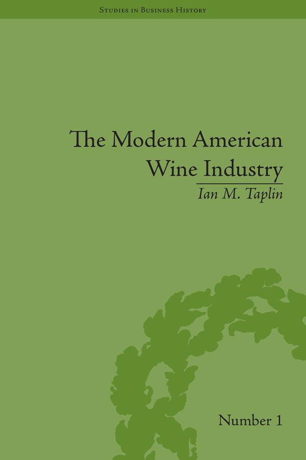 The Modern American Wine Industry by Ian M Taplin