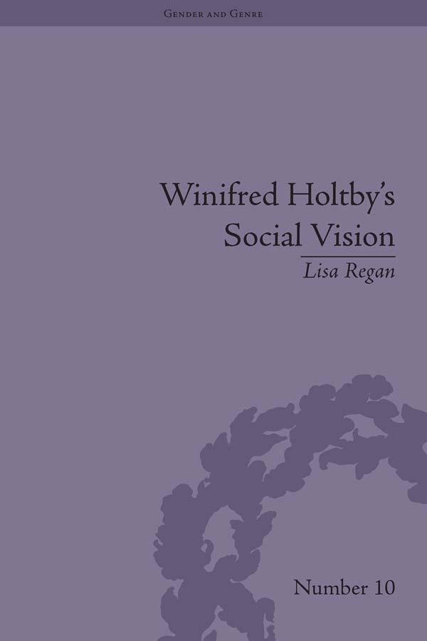 Winifred Holtby's Social Vision by Lisa Regan