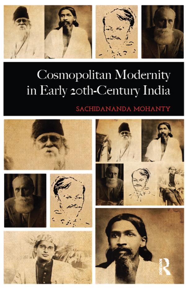 Cosmopolitan Modernity in Early 20th-Century India by Sachidananda Mohanty