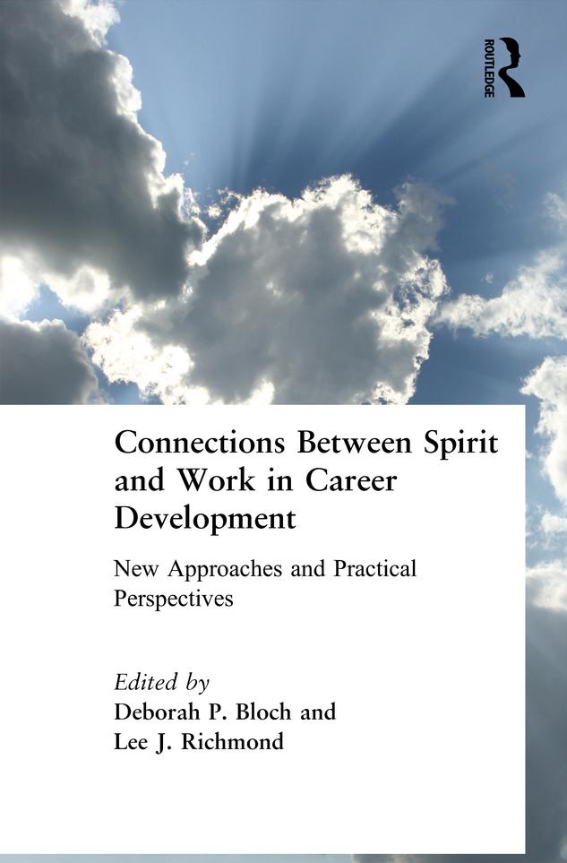 Connections Between Spirit and Work in Career Development by Deborah Bloch, Lee Richmond