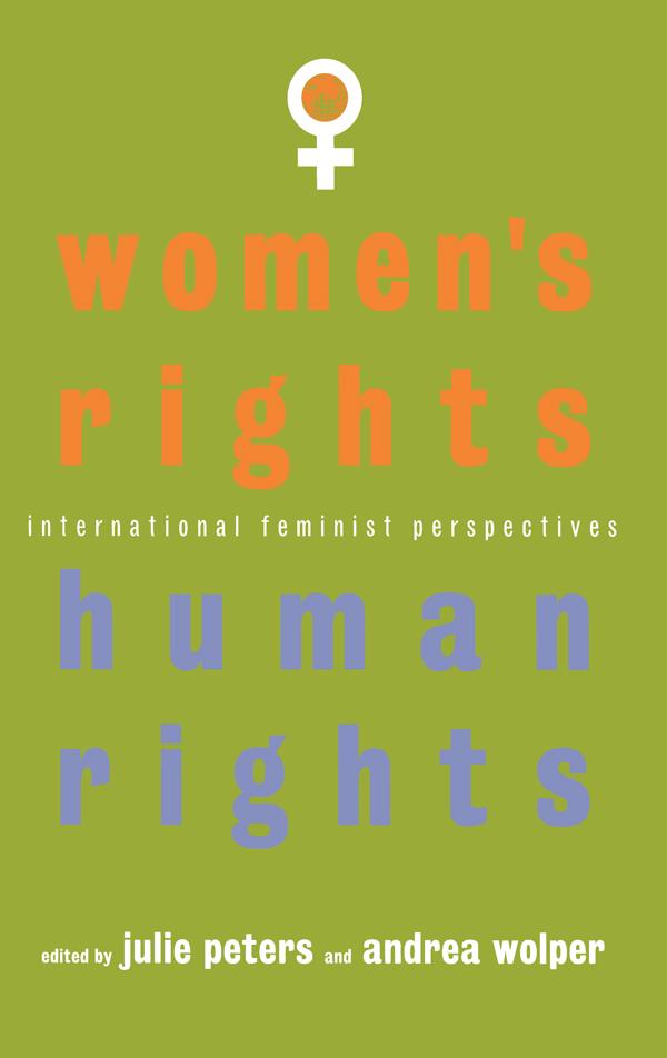 Women's Rights, Human Rights by Andrea Wolper, J. S. Peters