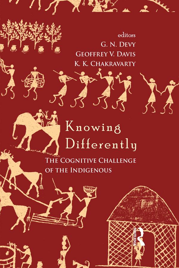 Knowing Differently by Geoffrey V. Davis, G. N. Devy, K. K. Chakravarty