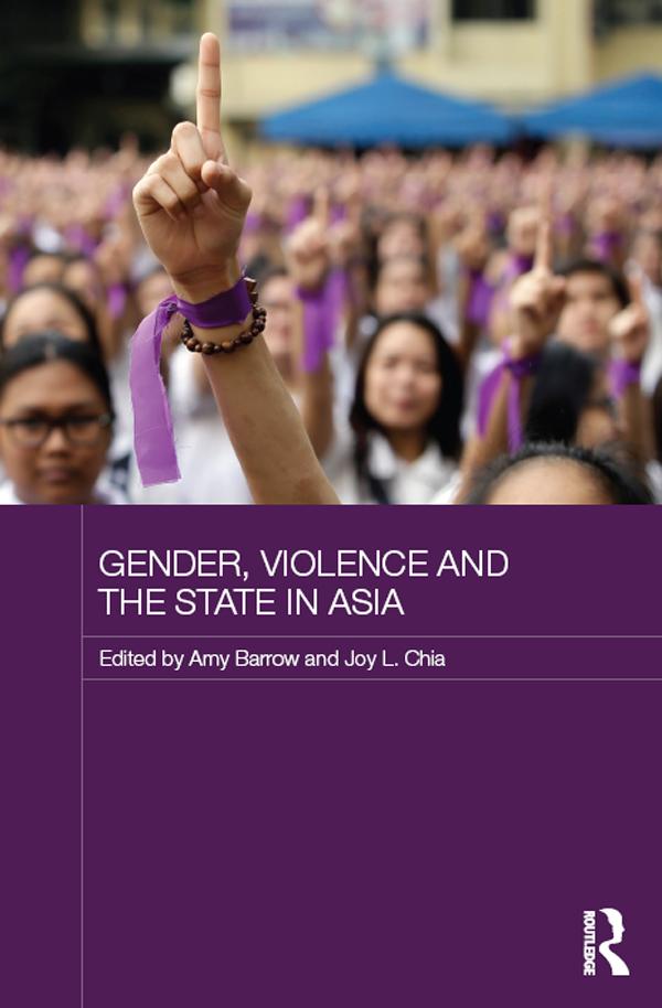 Gender, Violence and the State in Asia by Amy Barrow, Joy L. Chia