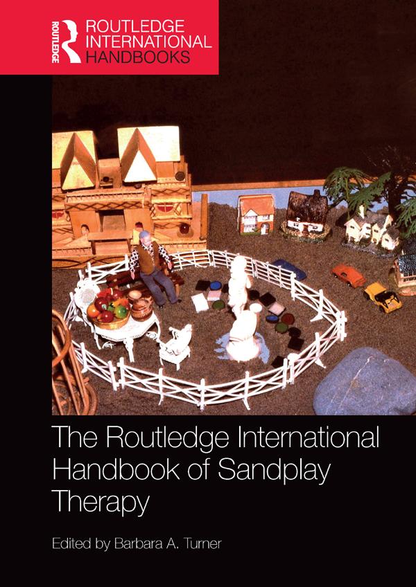 The Routledge International Handbook of Sandplay Therapy by Barbara Turner