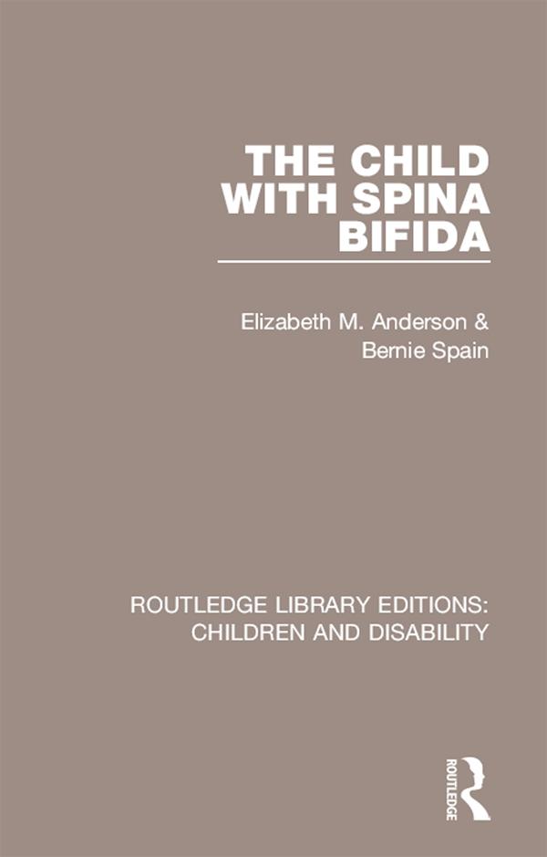 The Child with Spina Bifida by Bernie Spain, Elizabeth M. Anderson