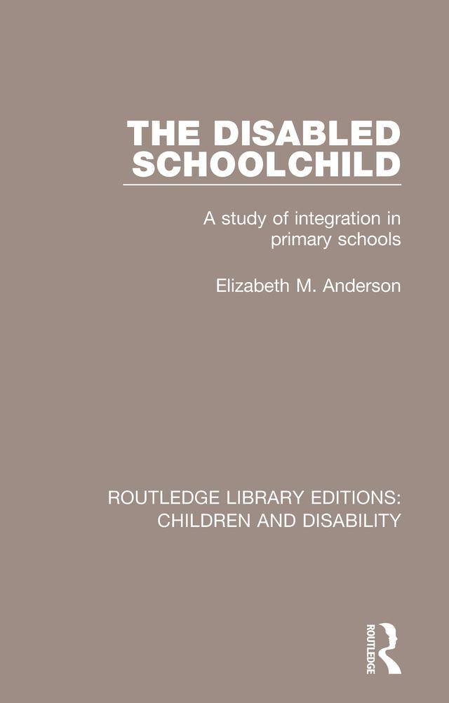 The Disabled Schoolchild by Anderson Elizabeth M.