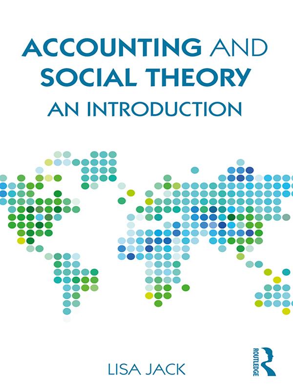 Accounting and Social Theory by Lisa Jack