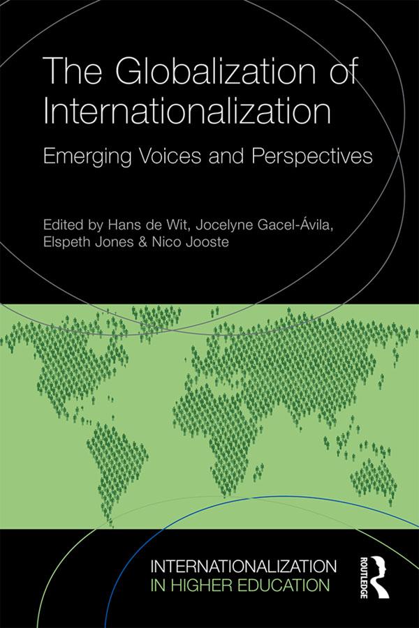 The Globalization of Internationalization by Elspeth Jones, Hans de Wit, Jocelyne Gacel-Ávila, Nico Jooste