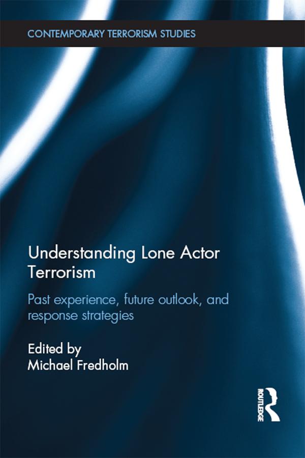 Understanding Lone Actor Terrorism by Michael Fredholm