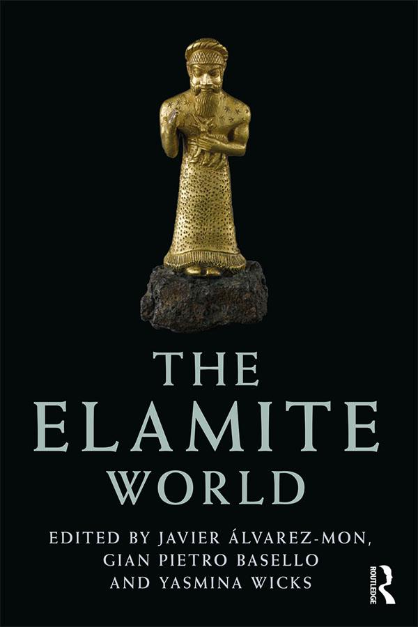 The Elamite World by Gian Pietro Basello, Javier Álvarez-Mon, Yasmina Wicks