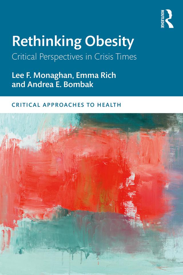 Rethinking Obesity by Andrea E. Bombak, Emma Rich, Lee F. Monaghan