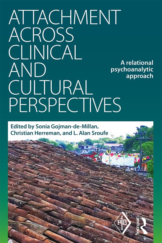 Attachment Across Clinical and Cultural Perspectives by Christian Herreman, L. Alan Sroufe, Sonia Gojman-de-Millan