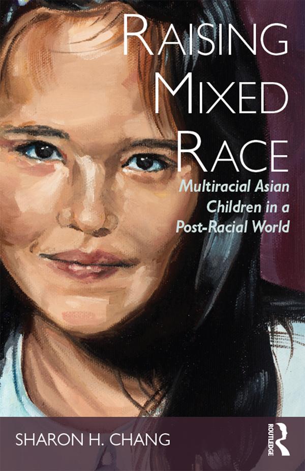 Raising Mixed Race by Sharon Chang