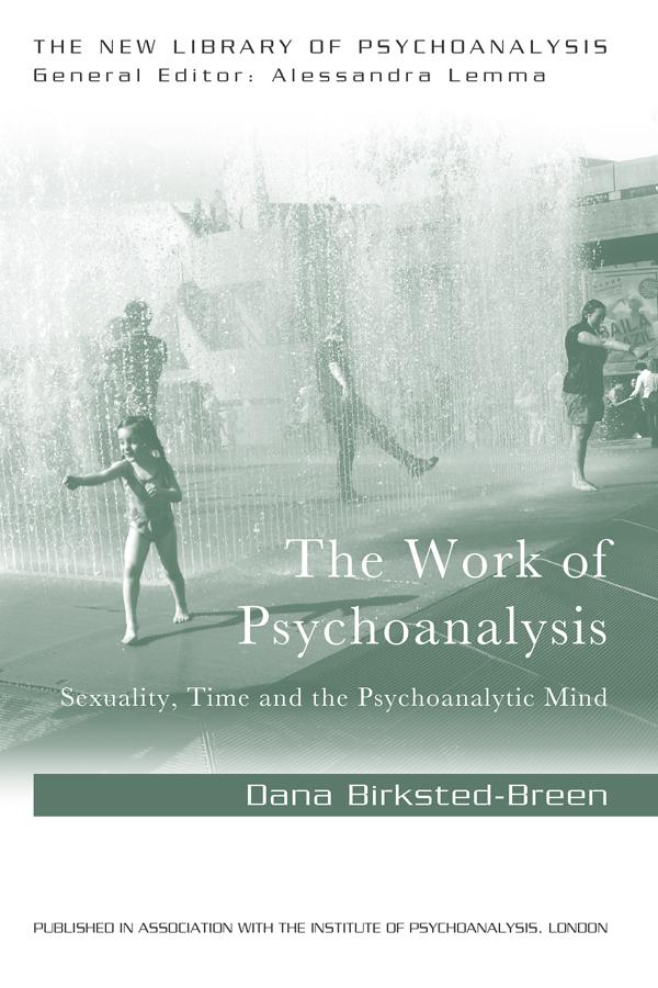 The Work of Psychoanalysis by Dana Birksted-Breen