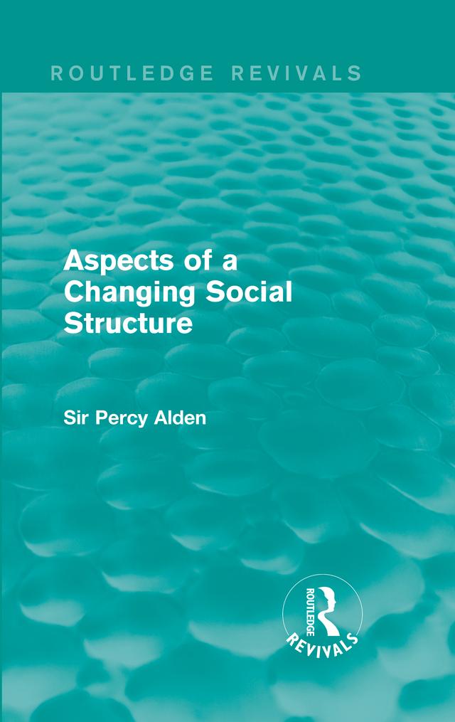 Aspects of a Changing Social Structure by Sir Percy Alden
