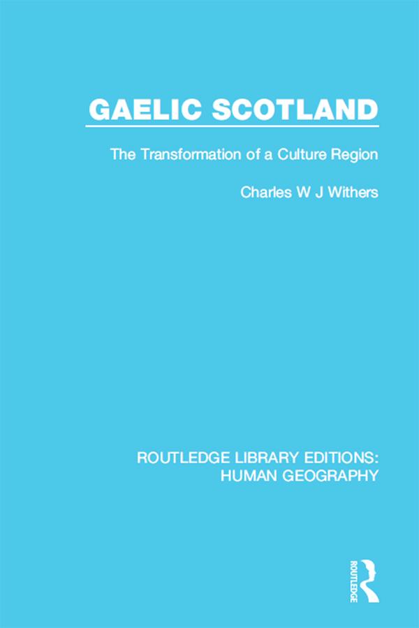Gaelic Scotland by Charles W J Withers