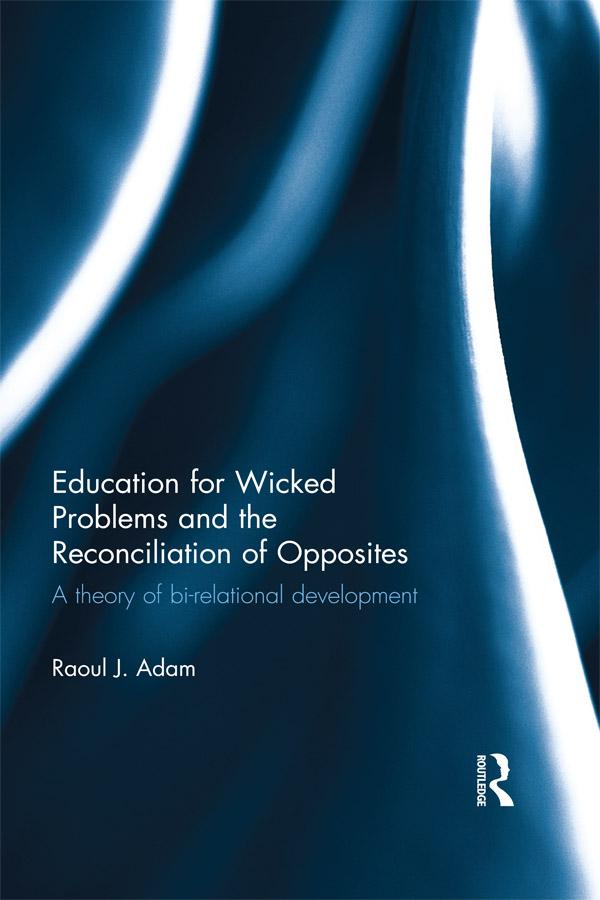 Education for Wicked Problems and the Reconciliation of Opposites