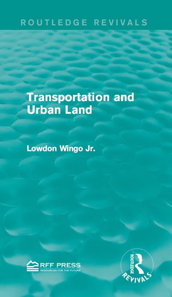 Transportation and Urban Land by Lowdon Wingo Jr.