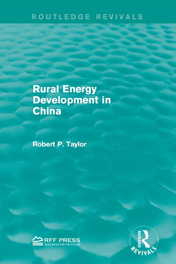 Rural Energy Development in China by Robert P. Taylor
