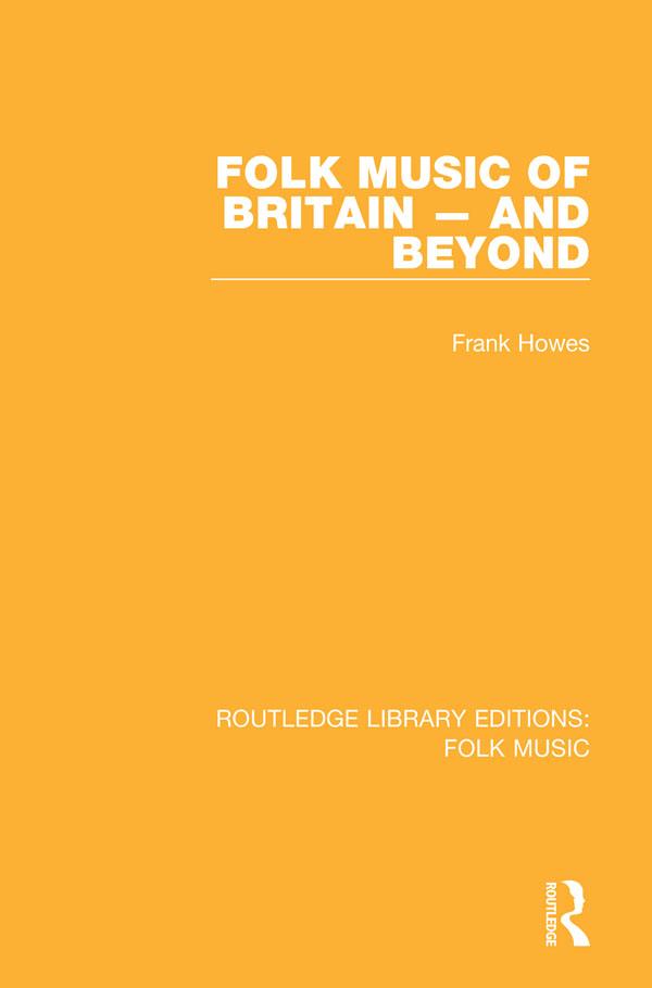 Folk Music of Britain - and Beyond by Frank Howes