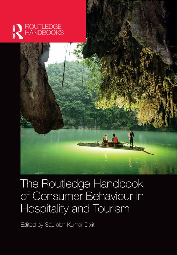 The Routledge Handbook of Consumer Behaviour in Hospitality and Tourism by Saurabh Kumar Dixit