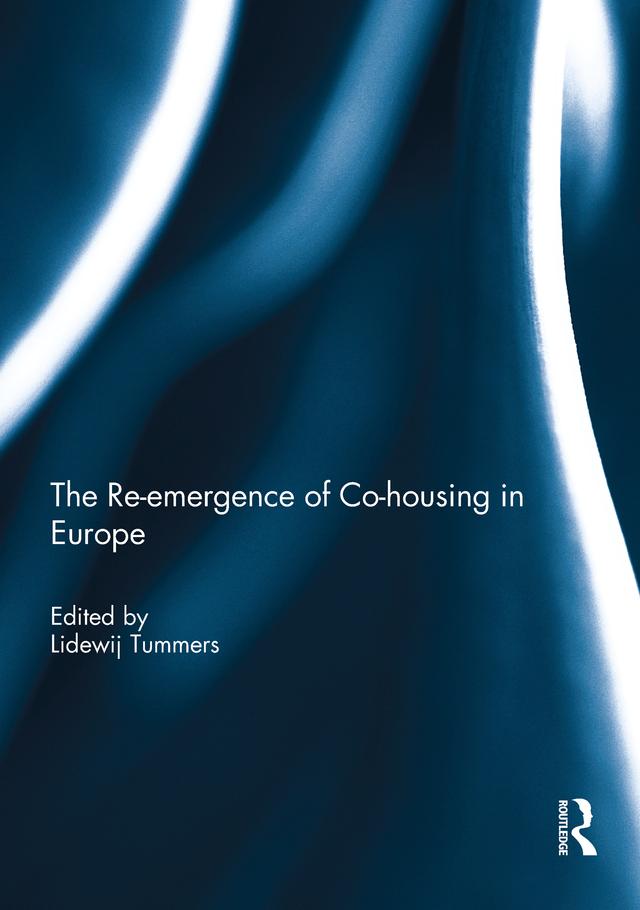 The re-emergence of co-housing in Europe by Lidewij Tummers