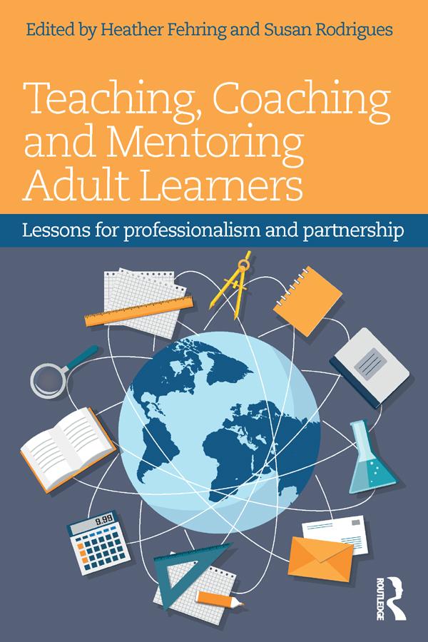 Teaching, Coaching and Mentoring Adult Learners by Heather Fehring, Susan Rodrigues