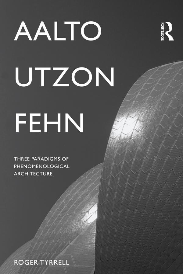 Aalto, Utzon, Fehn by Roger Tyrrell