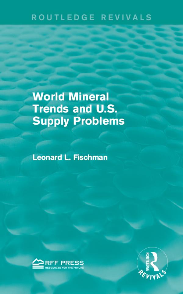 World Mineral Trends and U.S. Supply Problems