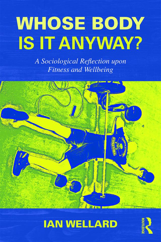Whose Body is it Anyway? by Ian Wellard