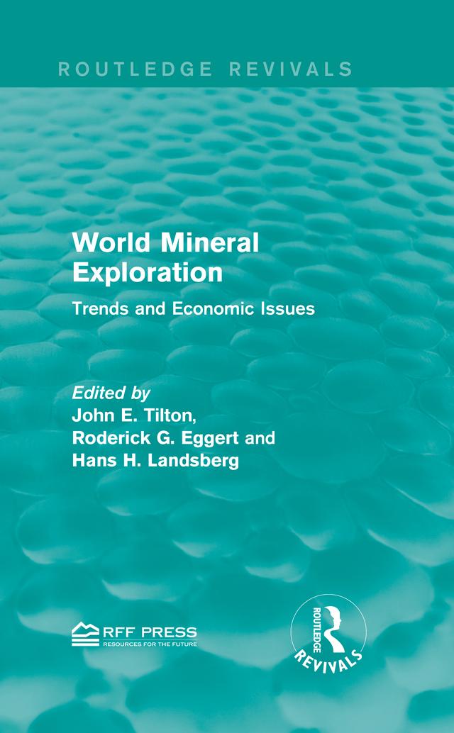 World Mineral Exploration by Hans H. Landsberg, John E. Tilton, Roderick G. Eggert