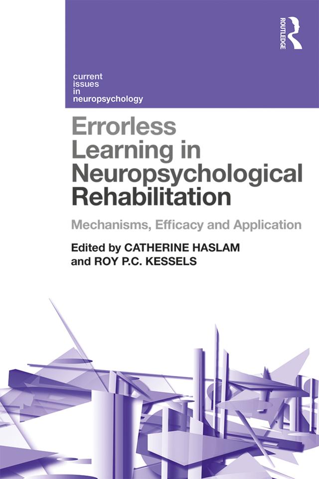 Errorless Learning in Neuropsychological Rehabilitation by Catherine Haslam, Roy Kessels
