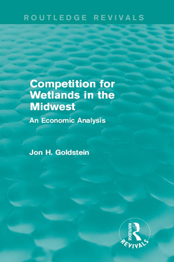 Competition for Wetlands in the Midwest by Jon H. Goldstein