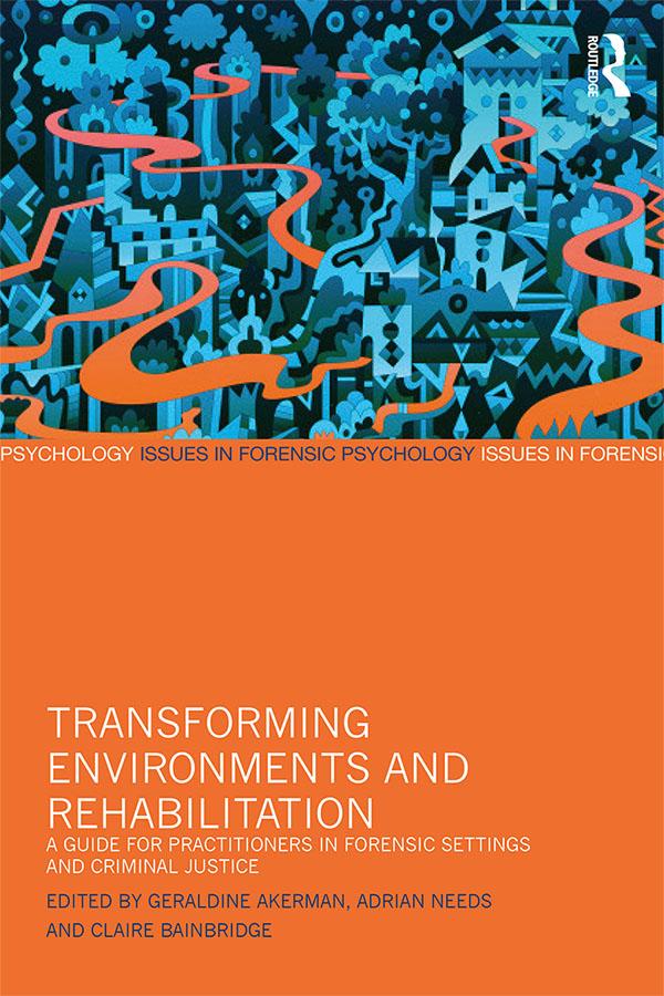 Transforming Environments and Rehabilitation by Adrian Needs, Claire Bainbridge, Geraldine Akerman