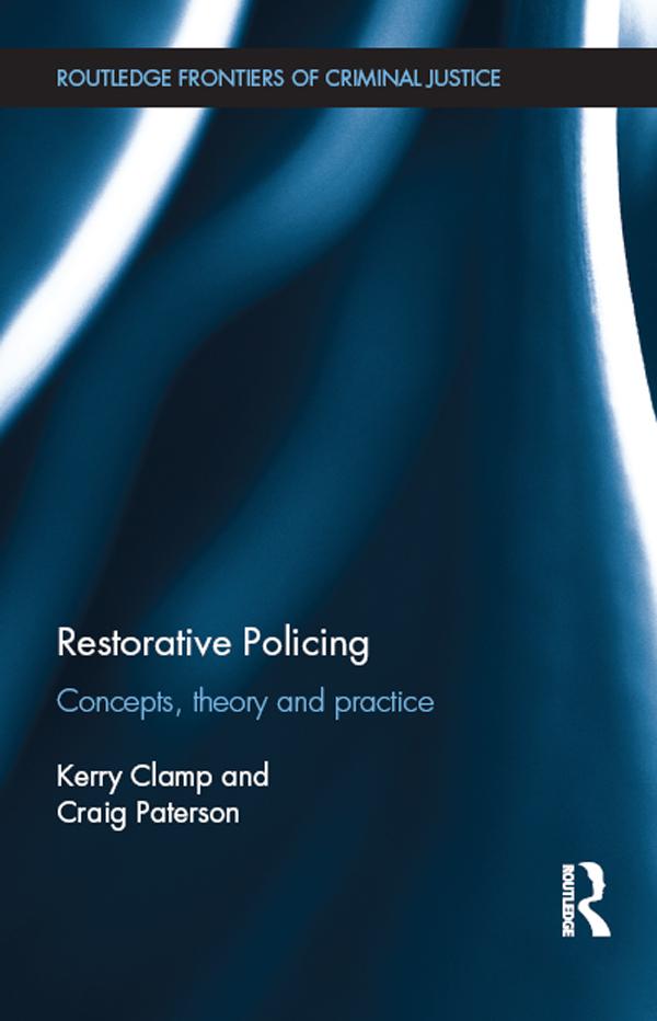 Restorative Policing by Craig Paterson, Kerry Clamp