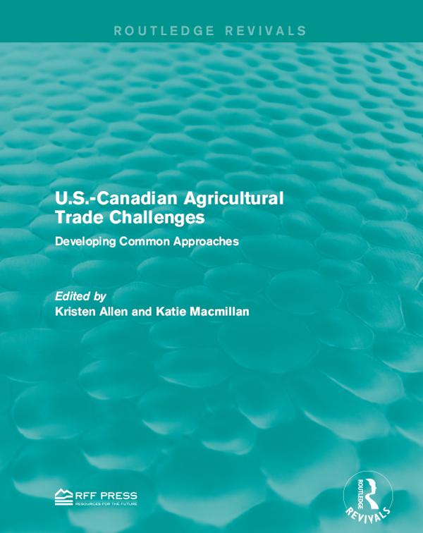 U.S.-Canadian Agricultural Trade Challenges by Katie Macmillan, Kristen Allen