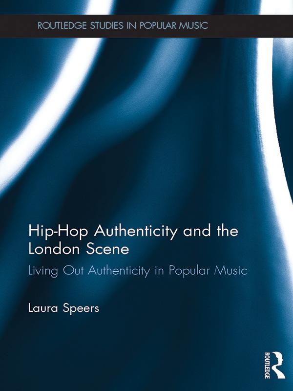 Hip-Hop Authenticity and the London Scene by Laura Speers