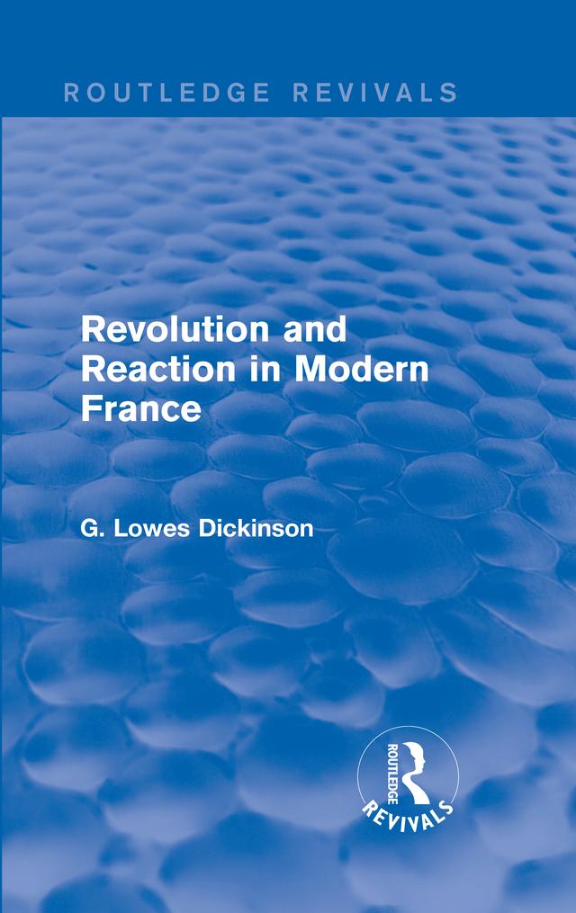Revolution and Reaction in Modern France by G. Lowes Dickinson